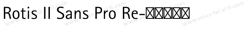 Rotis II Sans Pro Re字体转换